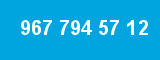 967 794 57 12
